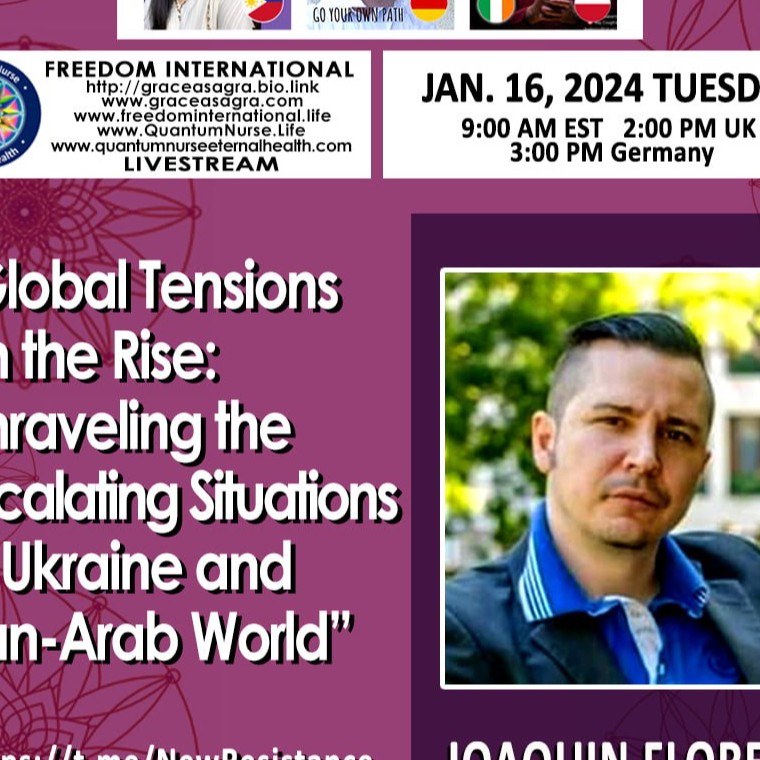 #349- Joaquin Flores - "Global Tensions on the Rise: Unraveling the Escalating Situations in Ukraine and Pan-Arab World”