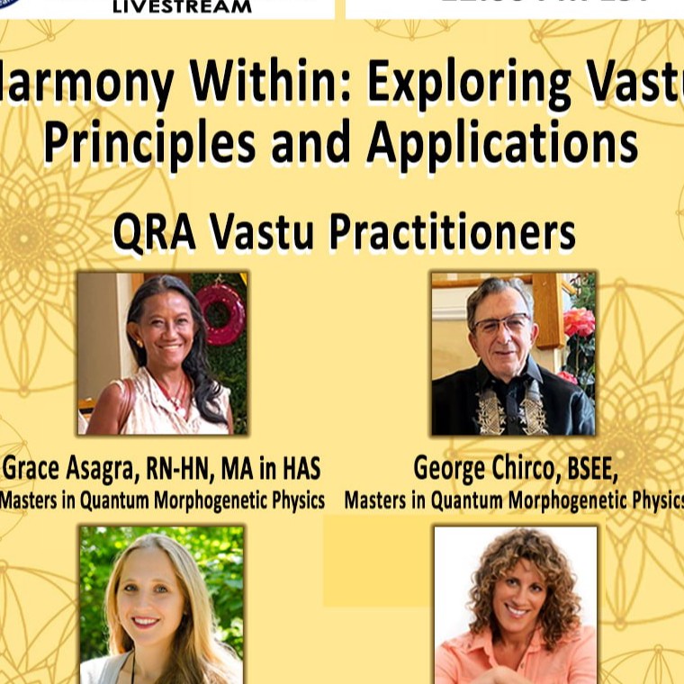 #366 -QRA Vastu Practitioners: Grace Asagra, Dr. Danielle Zanzarov, Julie E., and George Chirco -" Harmony Within: Exploring Vastu Principles and Applications"