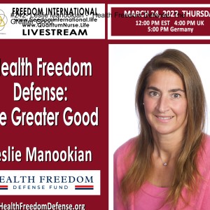 #242- Leslie Manookian - ”Health Freedom Defense: The Greater Good”