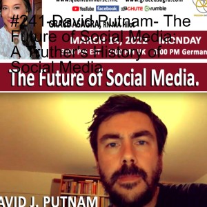 #241-David Putnam- The Future of Social Media:  A Truther’s History of Social Media