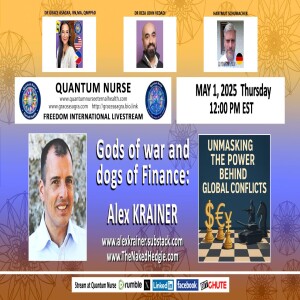 #403 - Alex Krainer - “Gods of Finance & dogs of War: Unmasking the Power Behind Global Conflicts”