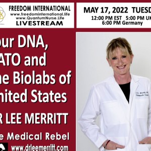 #251-Dr. Lee Merritt - ”Your DNA, NATO and Biolabs of United States”