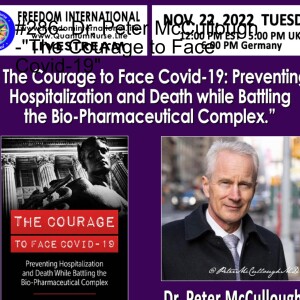 #286- Dr. Peter McCullough -”The Courage to Face Covid-19”