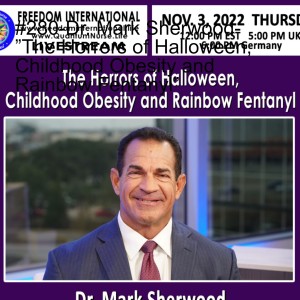 #280-Dr. Mark Sherwood- ”The Horrors of Halloween, Childhood Obesity and Rainbow Fentanyl”