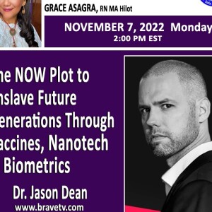 #281-Dr. Jason Dean -  The NOW Plot to Enslave Future Generations Through Vaccines, Nanotech & Biometrics