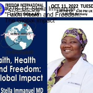 #278- Dr. Stella Immanuel - ”Faith, Health and Freedom: The Global Impact”