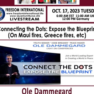 #330- Ole Dammegard - ”Connecting the Dots: Expose the Blueprint (On Maui fires, and more.)”