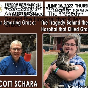 #255- Scott Schara -”Our Amazing Grace: The Tragedy Behind the Hospital that Killed Grace”