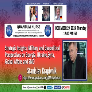 #392-   Featured  Guest:  Stanislav Krapivnik -Strategic Insights: Military and Geopolitical Perspectives on Georgia, Ukraine,Syria, Global Affairs and SMO- w/  Special Guest Host Drago Bosnic