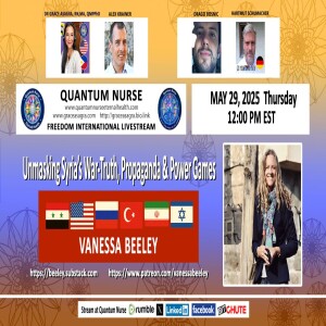 #407- Featured Guest: VANESSA BEELEY - Unmasking Syria’s War—Truth, Propaganda & Power Games