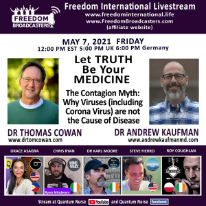 #137- Dr. Andrew Kaufman and Dr. Thomas Cowan - ”Contagion Myth ” @ QN Freedom International Livestream