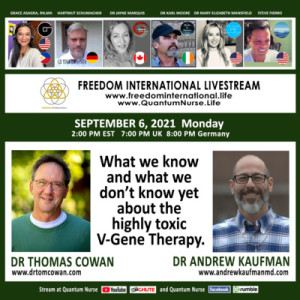 # 194- Dr. Andy Kaufman & Dr. Tom Cowan - What We Know & Don’t Know About the Highly Toxic V- Gene Therapy