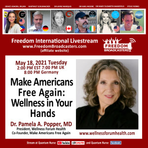 # 145 -Dr. Pam Popper - Make Americans Free Again: Wellness Forum Health @ Quantum Nurse Freedom International Livestream