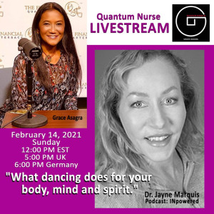 #102- Dr.Jayne Marquis- ”What Dance Does to Your Body-Mind-Spirit” Livestream @ Quantum Nurse