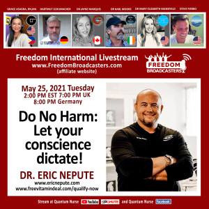 #149 -Dr. Eric Nepute, DC ”Do No Harm: Let Your Conscience Dictate” @ Quantum Nurse Freedom International Livestream