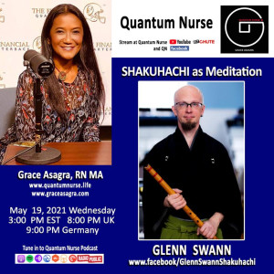 #146- Glenn Shouyuu Swann/Shakuhachi Shihan - ”Shakuhachi as Meditation” @ Quantum Nurse Livestream