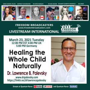 #118-Dr. Lawrence Palevsky, MD - Healing the Whole Child Naturally in the Current Times @ QN FI