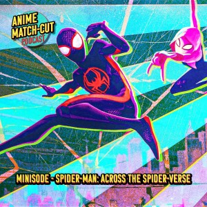 Minisode - Spider-Man: Across the Spider-Verse