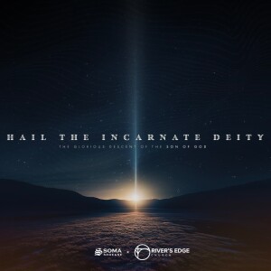 Hail Incarnate Deity - Revelation of the Glory of God