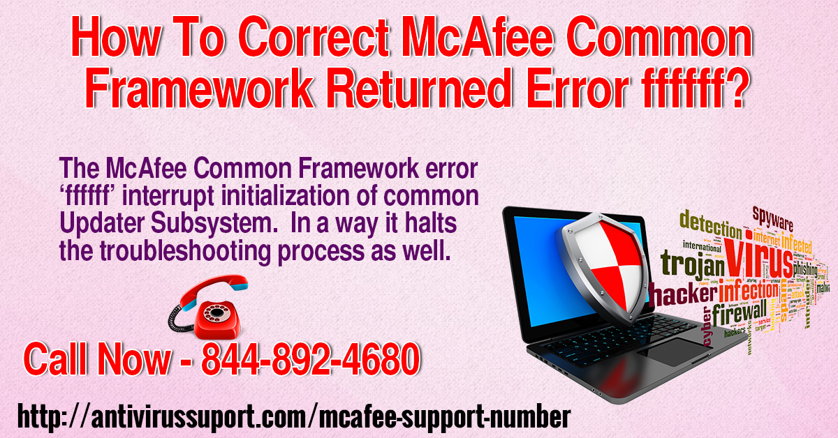 How To Correct McAfee Common Framework Returned Error ffffff?