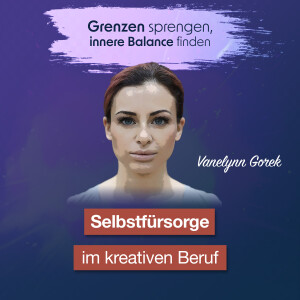 #048 Selbstfürsorge im kreativen Beruf - Interview mit Vanelynn Gorek