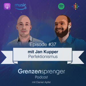 #037 Perfektionismus - Interview mit Jan Kupper