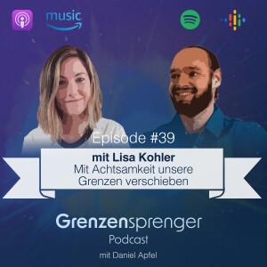 #039 Mit Achtsamkeit unsere Grenzen verschieben - Interview mit Lisa Kohler