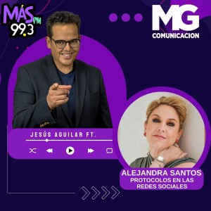 05DIC23 Fragmento: ALEJANDRA SANTOS - Protocolo en las redes sociales.