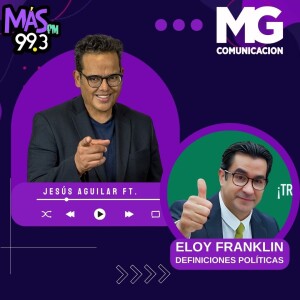 11ENE24 ELOY FRANKLIN - definiciones políticas