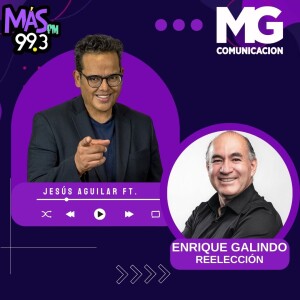 18ENE24 ENRIQUE GALINDO - Busca la reelección a la alcaldía.