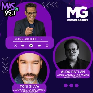 24JUL24 ALDO PATLÁN y TONI SILVA - ¿Cómo afectan los comics a Hollywood?