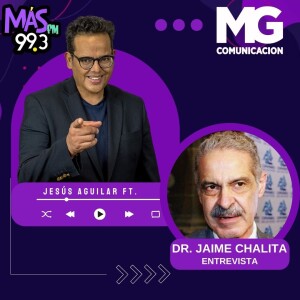 29DIC23 Entrevista con DR JAIME CHALITA.