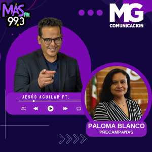 30OCT23 Entrevista: PALOMA BLANCO - Precampañas.