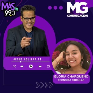 22AGO23 Fragmento: Economía circular con GLORIA CHARQUEÑO