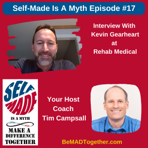 Episode #17: Kevin Gearheart - Rehab Medical