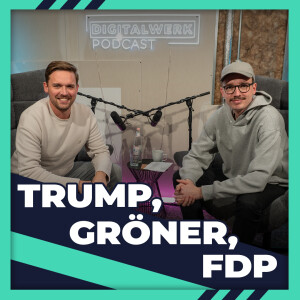 DIE Woche des Jahres: Gröner, FDP, & Trump (DW #151)