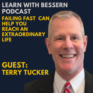 Failing Fast can help you reach an Extraordinary Life with Terry Tucker