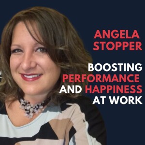Angela Stopper on Boosting Performance, Growth and Happiness at Work