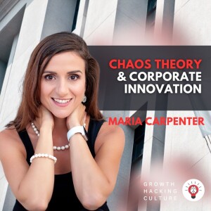 Chaos Theory & Corporate Innovation: Surprising Insights from Maria P Carpenter