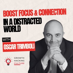 Mastering Deep Listening: Boost Focus & Connection in a Distracted World (feat. Oscar Trimboli)