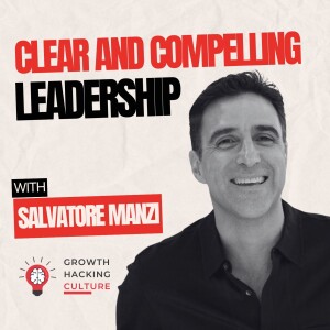 The Playbook for Clear and Compelling Leadership ft. Salvatore Manzi