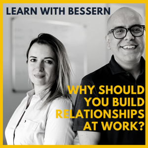 Why should you build genuine relationships at Work?