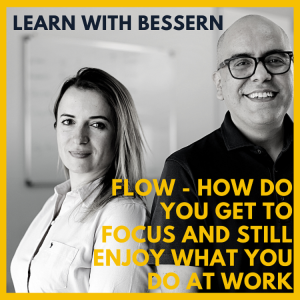 Flow - How do you get to focus and still enjoy what you do at work