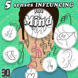 How the 5 senses influence the mind #30
