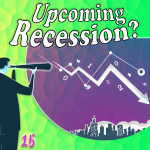 Upcoming Recession? #15