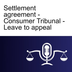 Settlement agreement - Consumer Tribunal - Leave to appeal