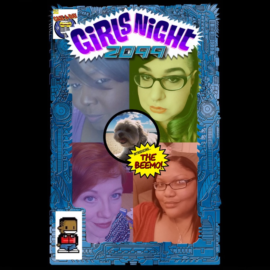 Cast A Day 2017 #18: Girls Night 2099