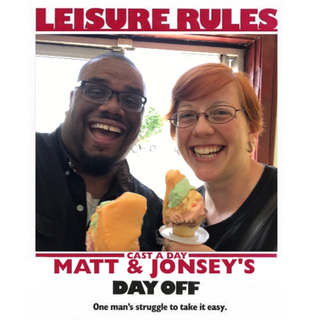 Cast A Day 2017 #12: Matt and Jonsey’s Day Off