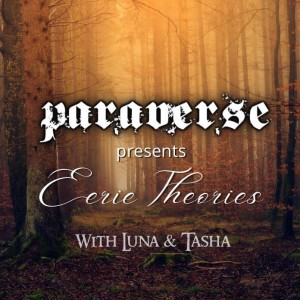 Paraverse: Eerie Theories Episode 4
