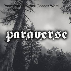 Paraverse Live! Neil Geddes Ward Interview